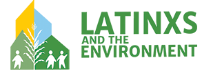 Latinxs and the Environment